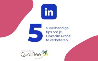 5 superhandige tips om je LinkedIn Profiel te verbeteren